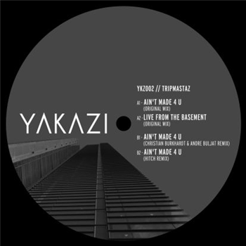 Tripmastaz - Aint Made 4 U C - Yakazi Tripmastaz - Aint Made 4 U C - Yakazi