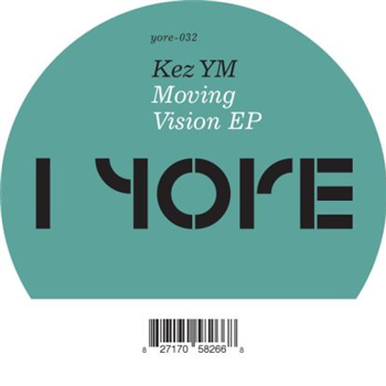 Kez Ym - Moving Vision EP - Yore