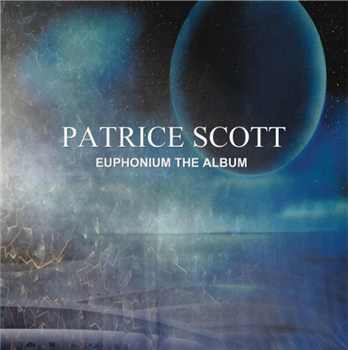 PATRICE SCOTT - EUPHONIUM - THE ALBUM 2x12” LP - SISTRUM RECORDS