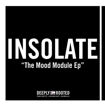 Insolate - The Mood Module EP - Deeply Rooted