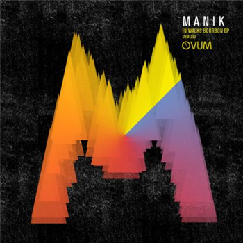 Manik - In Walks Bourbon EP - Ovum
