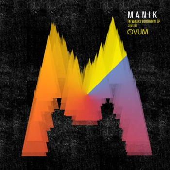 Manik - In Walks Bourbon EP - Ovum Manik - In Walks Bourbon EP - Ovum
