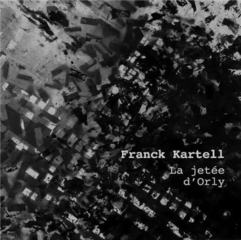 Franck Kartell - La Jetee dOrly - Bass Agenda Recordings