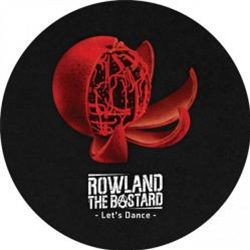 Rowland the Bastard / Steve Mills - Lets Dance - Bionic Orange