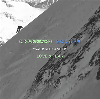Amir Alexander - Love & Fear! - Anunnaki Cartel Amir Alexander - Love & Fear! - Anunnaki Cartel