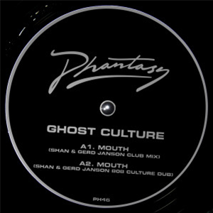 GHOST CULTURE - MOUTH (SHAN & GERD JANSON REMIXES) - Phantasy Sound