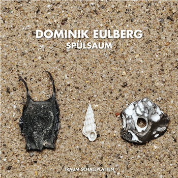 Dominik Eulberg - Spülsaum - Traum Dominik Eulberg - Spülsaum - Traum