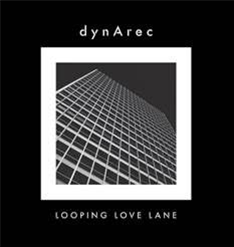 dynArec – Looping Love Lane - NOCTA NUMERICA RECORDS