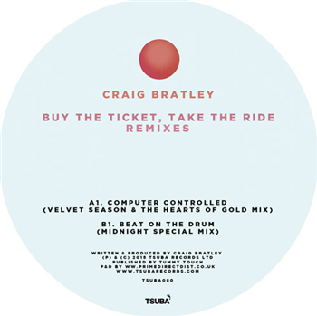 Craig Bratley - Buy The Ticket, Take The Ride Remixes - TSUBA
