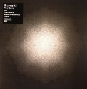 BURNSKI - Your Love (incl. Trusme & Steve OSullivan remixes) - Constant Sound