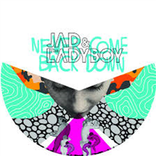 Jad & The Ladyboy - Never Come Back Down - Sonar Kollektiv