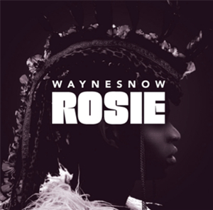 WAYNE SNOW - ROSIE EP - TARTLET