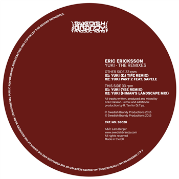 Eric Ericksson - Yuki - The Remixes by Dj Tipz / YSE / Himan - Swedish Brandy Productions Eric Ericksson - Yuki - The Remixes by Dj Tipz / YSE / Himan - Swedish Brandy Productions