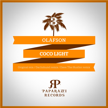 Olafson -  Coco Light - Incl.Dachshund & Dave the Hustler Remixes - Paparazzi Records