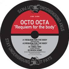 Octa Octa – Requiem For The Body - Stay underground it pays