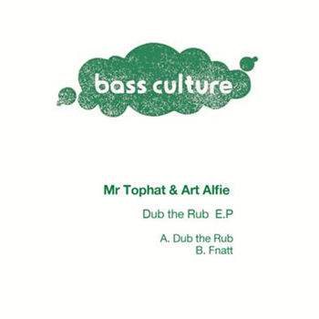 Mr Tophat & Art Alfie - Dub The Rub EP - Bass Culture Records
