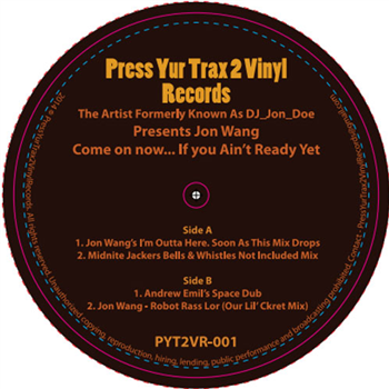 The Artist Formely Known As DJ_Jon_Doe - Jon Wang - PRESS YUR TRAX 2 VINYL RECORDS