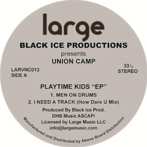 BLACK ICE PRODUCTIONS - UNION CAMP - PLAYTIME KIDS EP - LARGE BLACK ICE PRODUCTIONS - UNION CAMP - PLAYTIME KIDS EP - LARGE