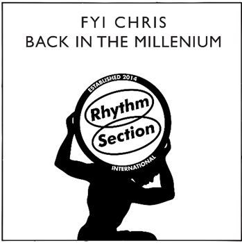 FYI Chris - Back In The Millenium - Rhythm Section International