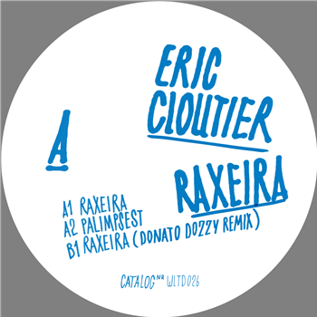 ERIC CLOUTIER - RAXIERA EP (Incl DONATO DOZZY REMIX) - WOLFSKUIL LIMITED