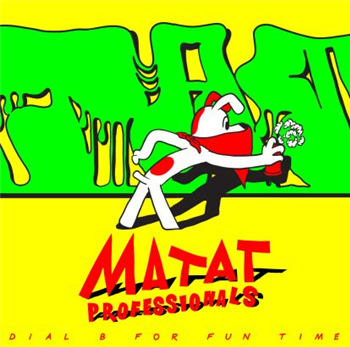 Matat Professionals - Dial B For Fun Time EP (Incl Willie Burns Remix) - S1 Warsaw