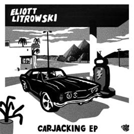 Eliott Litrowski  - Carjacking - Cracki Records