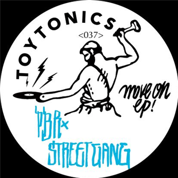 Pbr Streetgang - Move On EP (Incl Kian T Rmx) - TOY TONICS