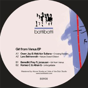 Benedikt FREY / LARS BEHRENROTH / OWEN JAY & MELCHIOR SULTANA / ROMEO C & ALHAN G - Girl From Venus EP - Batti Batti