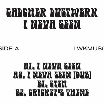 Galcher LUSTWERK - I Neva Seen EP - Lustwerk Music