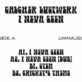 Galcher LUSTWERK - I Neva Seen EP - Lustwerk Music Galcher LUSTWERK - I Neva Seen EP - Lustwerk Music