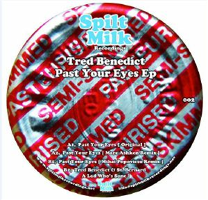Tred BENEDICT - Past Your Eyes EP - Spilt Milk London