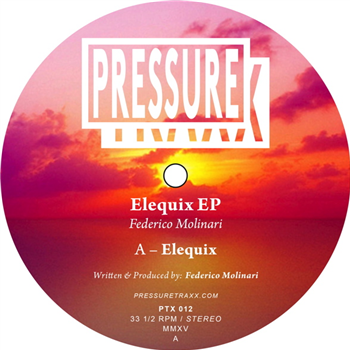 Federico Molinari - Elequix EP - PRESSURE TRAXX