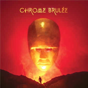 Chrome Brulée - Chrome Brulée LP - Kasset Records