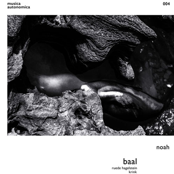 Baal - Noah EP - MUSICA AUTONOMICA Baal - Noah EP - MUSICA AUTONOMICA