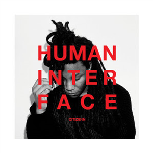 CITIZENN - HUMAN INTERFACE (2 X 12") - Crosstown Rebels