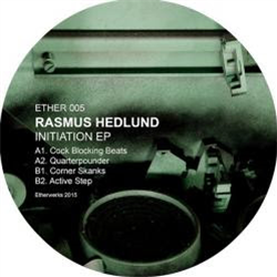 Rasmus Hedlund - Initiation EP - Etherwerks Rasmus Hedlund - Initiation EP - Etherwerks