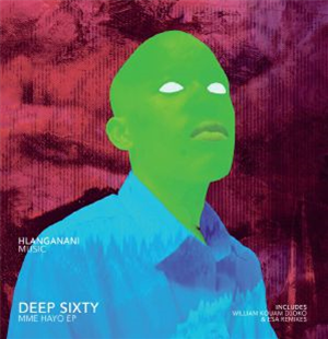DEEP SIXTY - Mme Hayo (incl. William Kouam Djoko & Esa Remixes) - Hlanganani Music
