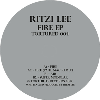 RITZI LEE - FIRE EP (Incl PAUL MAC Remix) - TORTURED RITZI LEE - FIRE EP (Incl PAUL MAC Remix) - TORTURED