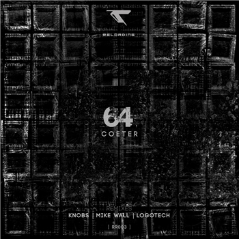 Coeter - 64 - Incl. Knobs / Logotech / Mike Wall Remixes - reloading records Coeter - 64 - Incl. Knobs / Logotech / Mike Wall Remixes - reloading records