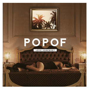 POPOF - LOVE SOMEBODY (2 X 12) - Hot Creations