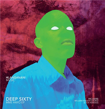DEEP SIXTY - Hlanganani Music DEEP SIXTY - Hlanganani Music