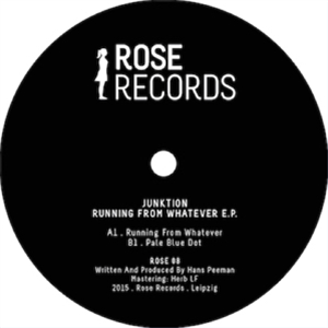 JUNKTION - RUNNING FROM WHATEVER EP - ROSE RECORDS