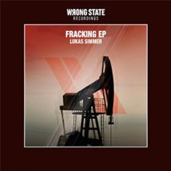 Lukas Simmer - Fracking EP - Wrong State Recordings Lukas Simmer - Fracking EP - Wrong State Recordings