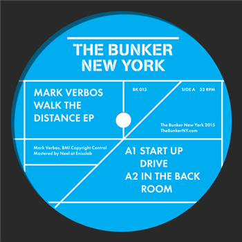 MARK VERBOS - WALK THE DISTANCE EP - THE BUNKER NEW YORK
