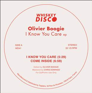 OLIVIER BOOGIE - I KNOW YOU CARE EP - Whiskey Disco