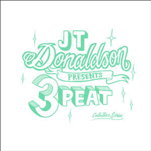 J.T. Donaldson - 3peat Collectors Series - Volume Two - Guesthouse Music J.T. Donaldson - 3peat Collectors Series - Volume Two - Guesthouse Music