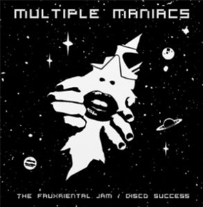 Multiple Maniacs / Fauxriental - Disco Success