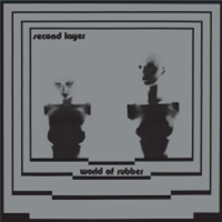 SECOND LAYER - WORLD OF RUBBER - Dark Entries