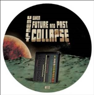 UMWELT - WHEN FUTURE AND PAST COLLAPSE - NEW FLESH RECORDS UMWELT - WHEN FUTURE AND PAST COLLAPSE - NEW FLESH RECORDS