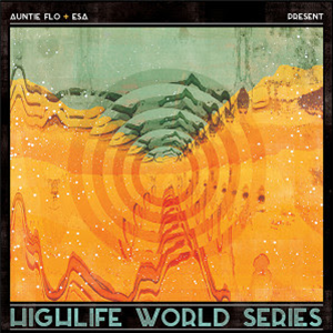 AUNTIE FLO & ESA PRESENT - HIGHLIFE WORLD SERIES (UGANDA) - HIGHLIFE